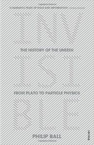 Invisible (P): Book by Philip Ball Invisible (P): Book by Philip Ball