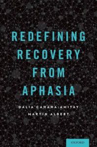 Redefining Recovery from Aphasia: Book by Dalia Cahana-Amitay Redefining Recovery from Aphasia: Book by Dalia Cahana-Amitay