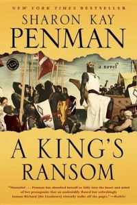 A King's Ransom: Book by Sharon Kay Penman A King's Ransom: Book by Sharon Kay Penman