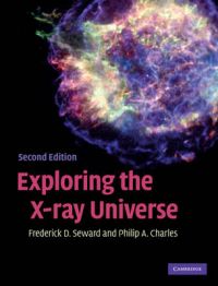 Exploring the X-ray Universe: Book by Philip Charles Exploring the X-ray Universe: Book by Philip Charles