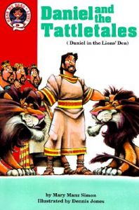 Daniel and the Tattletales: Daniel 6 : Daniel in the Lions' Den: Book by Mary Manz Simon Daniel and the Tattletales: Daniel 6 : Daniel in the Lions' Den: Book by Mary Manz Simon