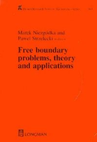 Free Boundary Problems Theory and Applications