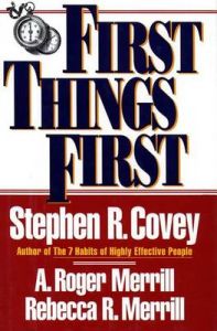 First Things First: Book by Steven R. Covey