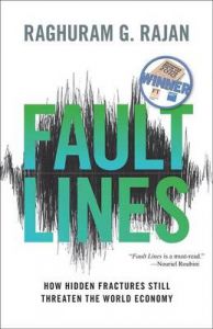 Fault Lines: How Hidden Fractures Still Threaten the World Economy: Book by Raghuram G. Rajan Fault Lines: How Hidden Fractures Still Threaten the World Economy: Book by Raghuram G. Rajan