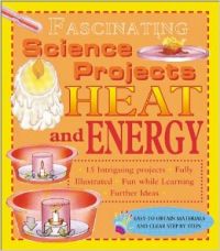 Heat and Energy (Fascinating Science Projects) (English) (library binding): Book by Bobbi Searle