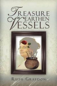 Treasure in Earthen Vessels: Book by Ruth Graydon Treasure in Earthen Vessels: Book by Ruth Graydon