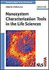 Nanosystem Characterization Tools in the Life Sciences: Book by Challa S. S. R. Kumar Nanosystem Characterization Tools in the Life Sciences: Book by Challa S. S. R. Kumar