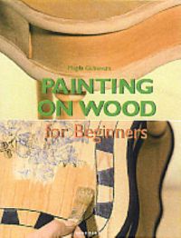 Painting on Wood for Beginners: Book by Magda Guinovart