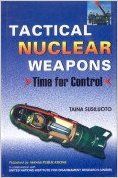 Tactical Nuclear Weapons : Time for control HB (English) (Hardcover): Book by Taina Susiluoto Tactical Nuclear Weapons : Time for control HB (English) (Hardcover): Book by Taina Susiluoto
