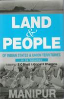 Land And People of Indian States & Union Territories (Manipur), Vol-17th: Book by Ed. S. C.Bhatt & Gopal K Bhargava Land And People of Indian States & Union Territories (Manipur), Vol-17th: Book by Ed. S. C.Bhatt & Gopal K Bhargava