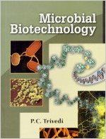Microbial Biotechnology 01 Edition: Book by P. C. Trivedi Microbial Biotechnology 01 Edition: Book by P. C. Trivedi
