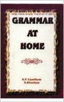GRAMMAR AT HOME (English) 1st Edition: Book by S. P. UPADHYAY, S. BHUSHAN