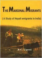 The Marginal Migrants: A Study of  Nepali Emigrants in India: Book by B. C. Upreti