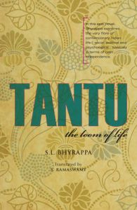 Tantu: The Loom of Life: Book by S. L. Bhyrappa Tantu: The Loom of Life: Book by S. L. Bhyrappa