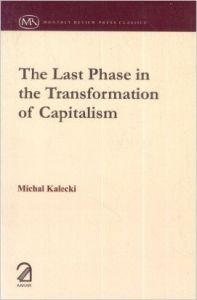 The Last Phase in the Transformation of Capitalism (English) 1st Edition (Paperback): Book by Michal Kalecki The Last Phase in the Transformation of Capitalism (English) 1st Edition (Paperback): Book by Michal Kalecki
