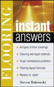 Flooring Instant Answers: Book by Steven Bukowski Flooring Instant Answers: Book by Steven Bukowski
