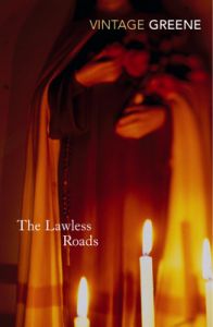The Lawless Roads: Book by Graham Greene