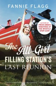 The All-Girl Filling Station's Last Reunion: Book by Fannie Flagg