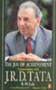The Joy of Achievement : A Conversation with J.R.D.Tata (English): Book by R. M. Lala The Joy of Achievement : A Conversation with J.R.D.Tata (English): Book by R. M. Lala