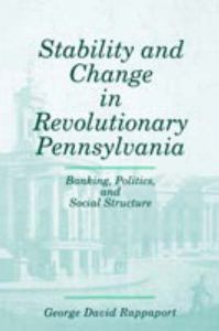 Stability & Change In Revol. Penna: Book by George David. Rappaport