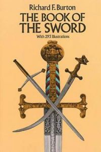 The Book of the Sword: Book by Sir Richard Francis Burton The Book of the Sword: Book by Sir Richard Francis Burton