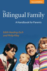 The Bilingual Family: A Handbook for Parents: Book by Edith Harding-Esch The Bilingual Family: A Handbook for Parents: Book by Edith Harding-Esch