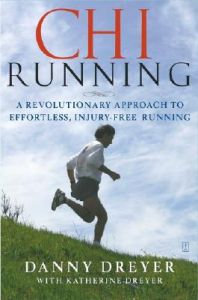 Chi Running: A Revolutionary Approach to Effortless, Injury-free Running: Book by Danny Dreyer Chi Running: A Revolutionary Approach to Effortless, Injury-free Running: Book by Danny Dreyer