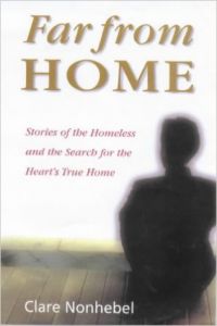 FAR FROM HOME : STORIES OF THE HOMELESS AND THE SEARCH FOR THE HEARTS TRUE HOME (S): Book by Nonhebel FAR FROM HOME : STORIES OF THE HOMELESS AND THE SEARCH FOR THE HEARTS TRUE HOME (S): Book by Nonhebel