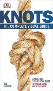 Knots: The Complete Visual Guide: Book by Des Pawson Knots: The Complete Visual Guide: Book by Des Pawson