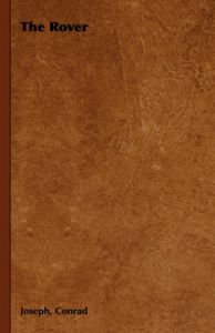 The Rover: Book by Joseph, Conrad The Rover: Book by Joseph, Conrad