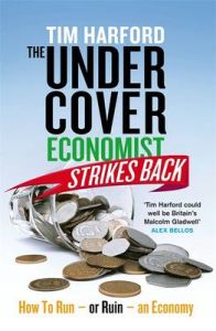 The Undercover Economist Strikes Back: Book by Tim Harford The Undercover Economist Strikes Back: Book by Tim Harford