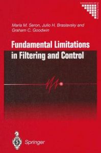 Fundamental Limitations in Filtering and Control: Book by Graham C. Goodwin