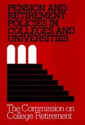 Pension and Retirement Policies in Colleges and Universities: An Analysis and Recommendation: Book by Oscar M. Ruebhausen Pension and Retirement Policies in Colleges and Universities: An Analysis and Recommendation: Book by Oscar M. Ruebhausen