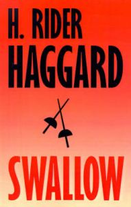Swallow: A Tale of the Great Trek: Book by H. Rider Haggard Swallow: A Tale of the Great Trek: Book by H. Rider Haggard