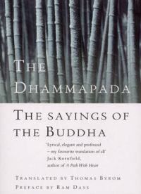 The Dhammapada : The Sayings of the Buddha: Book by Thomas Byron The Dhammapada : The Sayings of the Buddha: Book by Thomas Byron