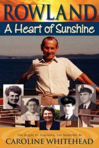 Rowland: A Heart of Sunshine: Book by Caroline Whitehead
