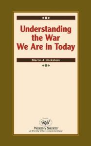 Understanding the War We Are in Today: Book by Martin J Blickstein