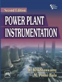 POWER PLANT INSTRUMENTATION: Book by KRISHNASWAMY K. |BALA M. PONNI POWER PLANT INSTRUMENTATION: Book by KRISHNASWAMY K. |BALA M. PONNI