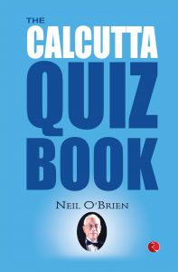 THE CALCUTTA QUIZ BOOK: Book by Neil O'Brien was born on 10 May 1934. He completed his Master of Arts in English Literature from Calcutta University, and went on to teach English at St Xavier's College. In 1964, he joined Oxford University Press, India, where he worked for thirty-eight years and went on to become the Managing Director. He was the Chairman of the Council for the Indian School Certificate Examinations (ISC/ICSE) from 1993 to 2010, and a three-time nominated Member of Legislative Assembly in West Bengal and a Member of Parliament. He was a leader of the Anglo-Indian community, the president-in-chief of the All-India Anglo-Indian Association and headed the Frank Anthony group of schools. Popularly known as the Father of Quizzing in India, he pioneered open quizzes when he conducted the first one in 1967, in Calcutta.
Neil O'Brien passed away in Calcutta on 24 June 2016. He is survived by his wife Joyce O'Brien and three sons, Derek, Andy and Barry. THE CALCUTTA QUIZ BOOK: Book by Neil O'Brien was born on 10 May 1934. He completed his Master of Arts in English Literature from Calcutta University, and went on to teach English at St Xavier's College. In 1964, he joined Oxford University Press, India, where he worked for thirty-eight years and went on to become the Managing Director. He was the Chairman of the Council for the Indian School Certificate Examinations (ISC/ICSE) from 1993 to 2010, and a three-time nominated Member of Legislative Assembly in West Bengal and a Member of Parliament. He was a leader of the Anglo-Indian community, the president-in-chief of the All-India Anglo-Indian Association and headed the Frank Anthony group of schools. Popularly known as the Father of Quizzing in India, he pioneered open quizzes when he conducted the first one in 1967, in Calcutta.
Neil O'Brien passed away in Calcutta on 24 June 2016. He is survived by his wife Joyce O'Brien and three sons, Derek, Andy and Barry.