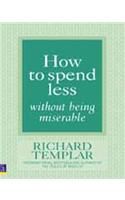 How to Spend Less Without Being Miserable (English): Book by Templar How to Spend Less Without Being Miserable (English): Book by Templar