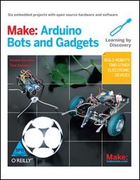 Make: Arduino Bots and Gadgets (English): Book by Tero Karvinen, Kimmo Karvinen