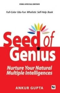 Seed of Genius: Nurture Your Natural Multiple Intelligences (English) (Paperback): Book by Ankur Gupta Seed of Genius: Nurture Your Natural Multiple Intelligences (English) (Paperback): Book by Ankur Gupta