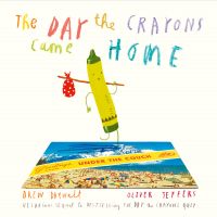 The Day The Crayons Came Home: Book by Drew Daywalt, Oliver Jeffers The Day The Crayons Came Home: Book by Drew Daywalt, Oliver Jeffers