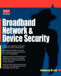 Broadband Network and Device Security: Book by Benjamin M. Lail Broadband Network and Device Security: Book by Benjamin M. Lail