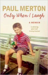 Only When I Laugh: My Autobiography (P): Book by Paul Merton Only When I Laugh: My Autobiography (P): Book by Paul Merton