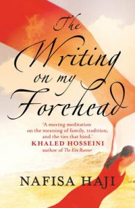 The Writing On My Forehead: Book by Nafisa Haji The Writing On My Forehead: Book by Nafisa Haji
