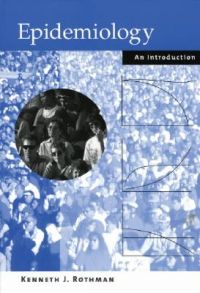Epidemiology: An Introduction: Book by Kenneth J. Rothman Epidemiology: An Introduction: Book by Kenneth J. Rothman