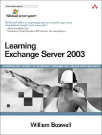 Learning Exchange Server 2003: Book by William Boswell
