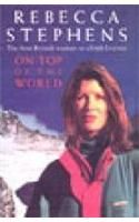 On Top of the World: Book by Rebecca Stephens On Top of the World: Book by Rebecca Stephens