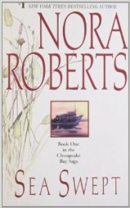 Sea Swept: The Chesapeake Bay Saga #1: Book by Nora Roberts Sea Swept: The Chesapeake Bay Saga #1: Book by Nora Roberts